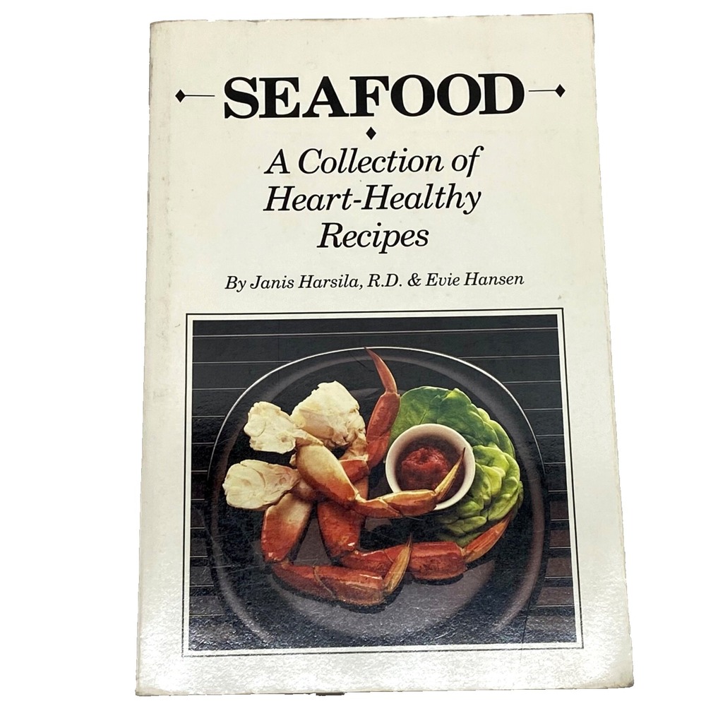 Seafood Book A Collection of Heart-Healthy Recipes Janis Harsila & Evie Hansen